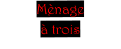 Mènage  à trois